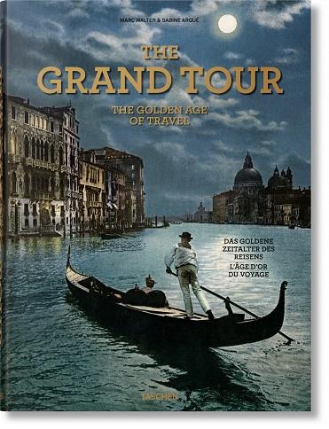 GRAND TOUR : THE GOLDEN AGE OF TRAVEL | 9783836585071 | ARQUÉ, SABINE