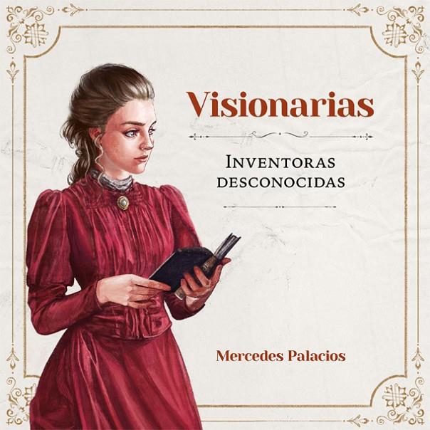 VISIONARIAS : INVENTORAS DESCONOCIDAS | 9788416670888 | PALACIOS, MERCEDES
