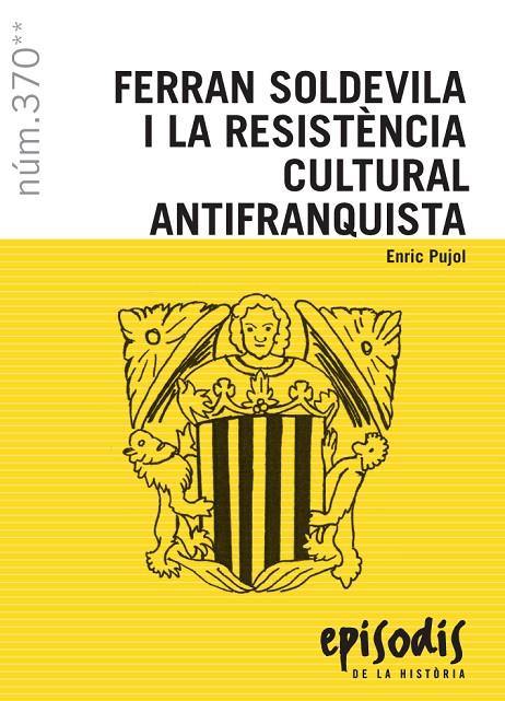FERRAN SOLDEVILA I LA RESISTÈNCIA CULTURAL ANTIFRANQUISTA | 9788423208708 | PUJOL, ENRIC