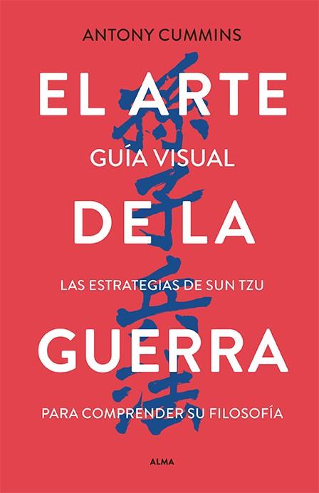 ARTE DE LA GUERRA - GUÍA VISUAL, EL | 9788418933783 | CUMMINS, ANTONY/TZU, SUN