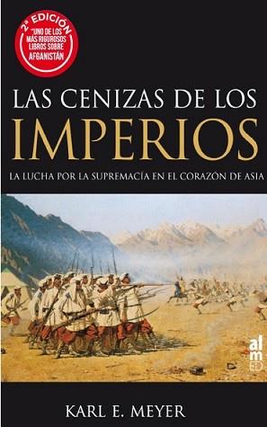 CENIZAS DE LOS IMPERIOS, LAS | 9788415063827 | MEYER, KARL E.