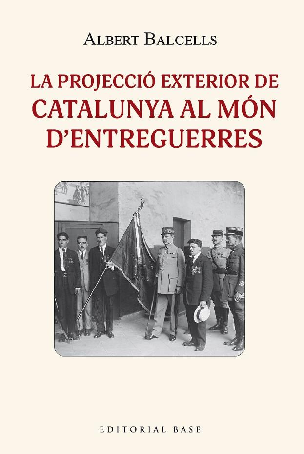 PROJECCIÓ EXTERIOR DE CATALUNYA AL MÓN D'ENTREGUERRES, LA | 9788419007407 | BALCELLS GONZÀLEZ, ALBERT
