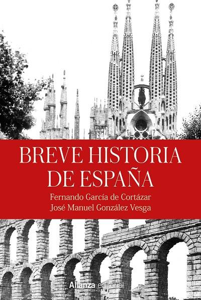 BREVE HISTORIA DE ESPAÑA | 9788413628264 | GARCÍA DE CORTÁZAR, FERNANDO , GONZÁLEZ VESGA, JOSÉ MANUEL