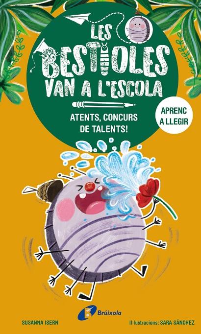 BESTIOLES VAN A L'ESCOLA 2 : ATENTS, CONCURS DE TALENTS! | 9788413493367 | ISERN, SUSANNA ; SANCHEZ, SARA