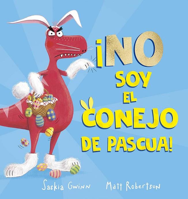 NO SOY EL CONEJO DE PASCUA! | 9788491456926 | GWINN, SASKIA ; ROBERTSON, MATT