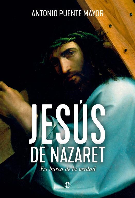 JESÚS DE NAZARET | 9788413846569 | PUENTE MAYOR, ANTONIO