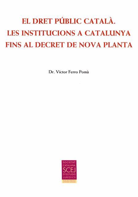 DRET PUBLIC CATALA : LES INSTITUCIONS A CATALUNYA FINS AL DECRET DE NOVA PLANTA | 9788499652863 | FERRO POMA, VICTOR