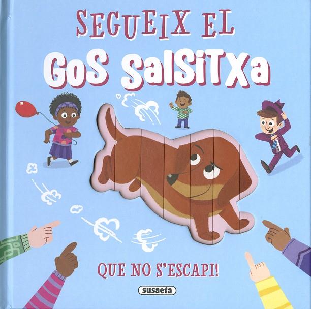 SEGUEIX EL GOS SALCHITXA | 9788467790047 | EDICIONES, SUSAETA