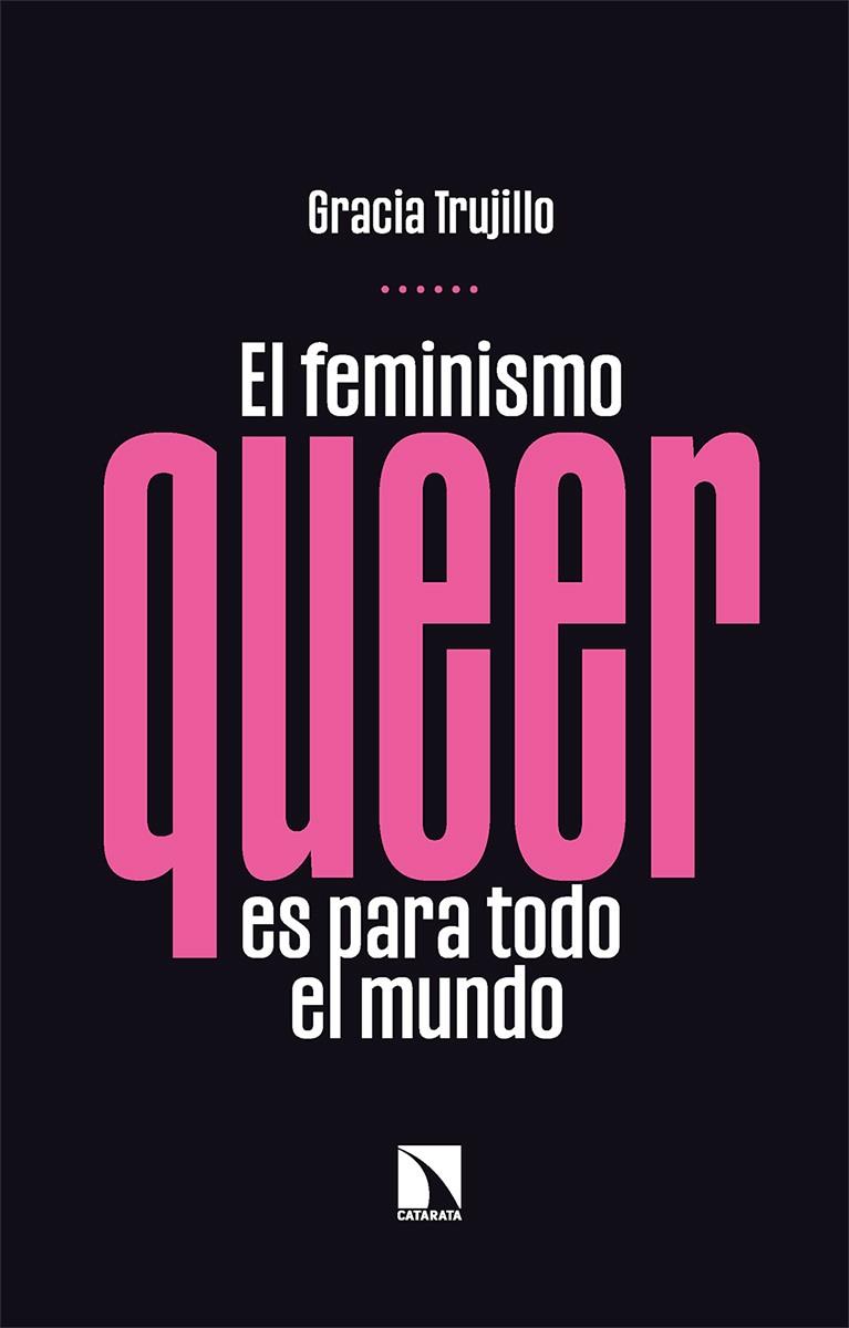 FEMINISMO QUEER ES PARA TODO EL MUNDO, EL | 9788413523958 | TRUJILLO, GRACIA