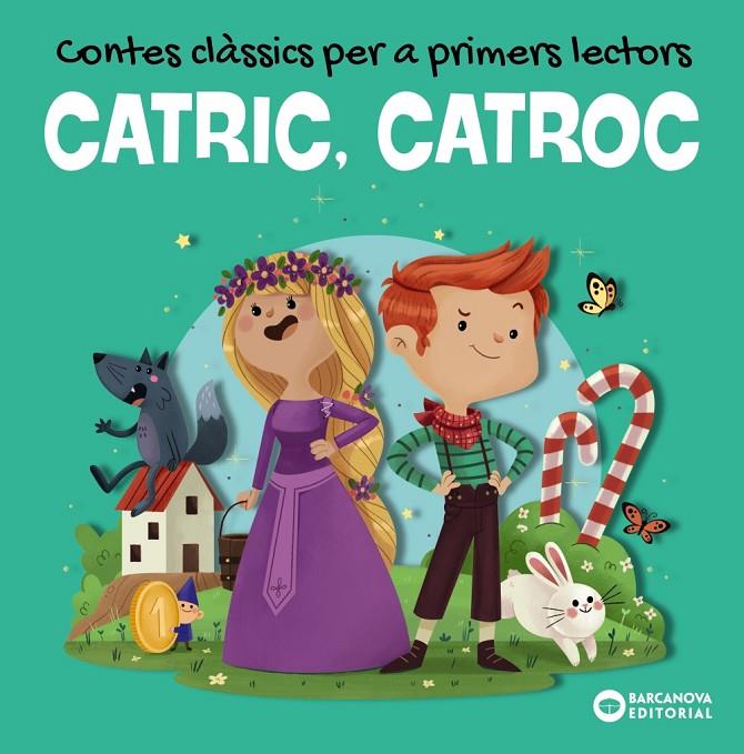 CATRIC, CATROC : CONTES CLÀSSICS PER A PRIMERS LECTORS | 9788448953959 | BALDÓ, ESTEL; GIL, ROSA; SOLIVA, MARIA