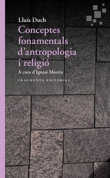 CONCEPTES FONAMENTALS D'ANTROPOLOGIA I RELIGIO | 9788417796167 | DUCH, LLUIS