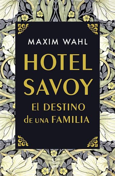 HOTEL SAVOY : EL DESTINO DE UNA FAMILIA | 9788467059717 | WAHL, MAXIM