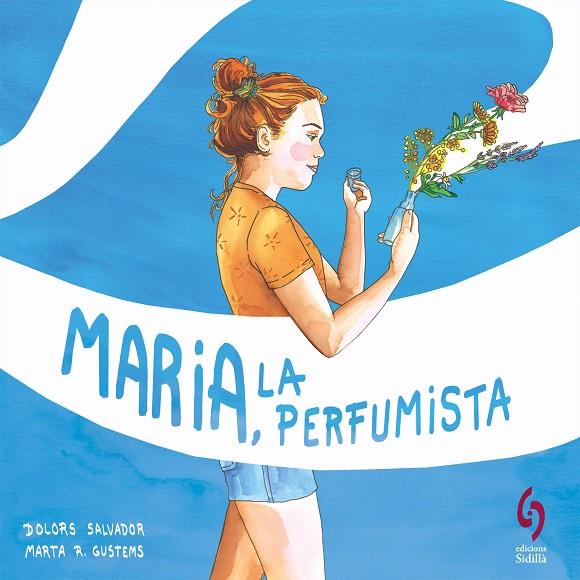 MARIA, LA PERFUMISTA | 9788412430677 | SALVADOR, DOLORS ; GUSTEMS, MARTA R.