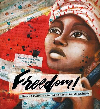 FREEDOM : HARRIET TUBMAN Y LA RED DE LIBERACIÓN DE ESCLAVOS | 9788414035801 | DALRYMPLE, JENNIFER