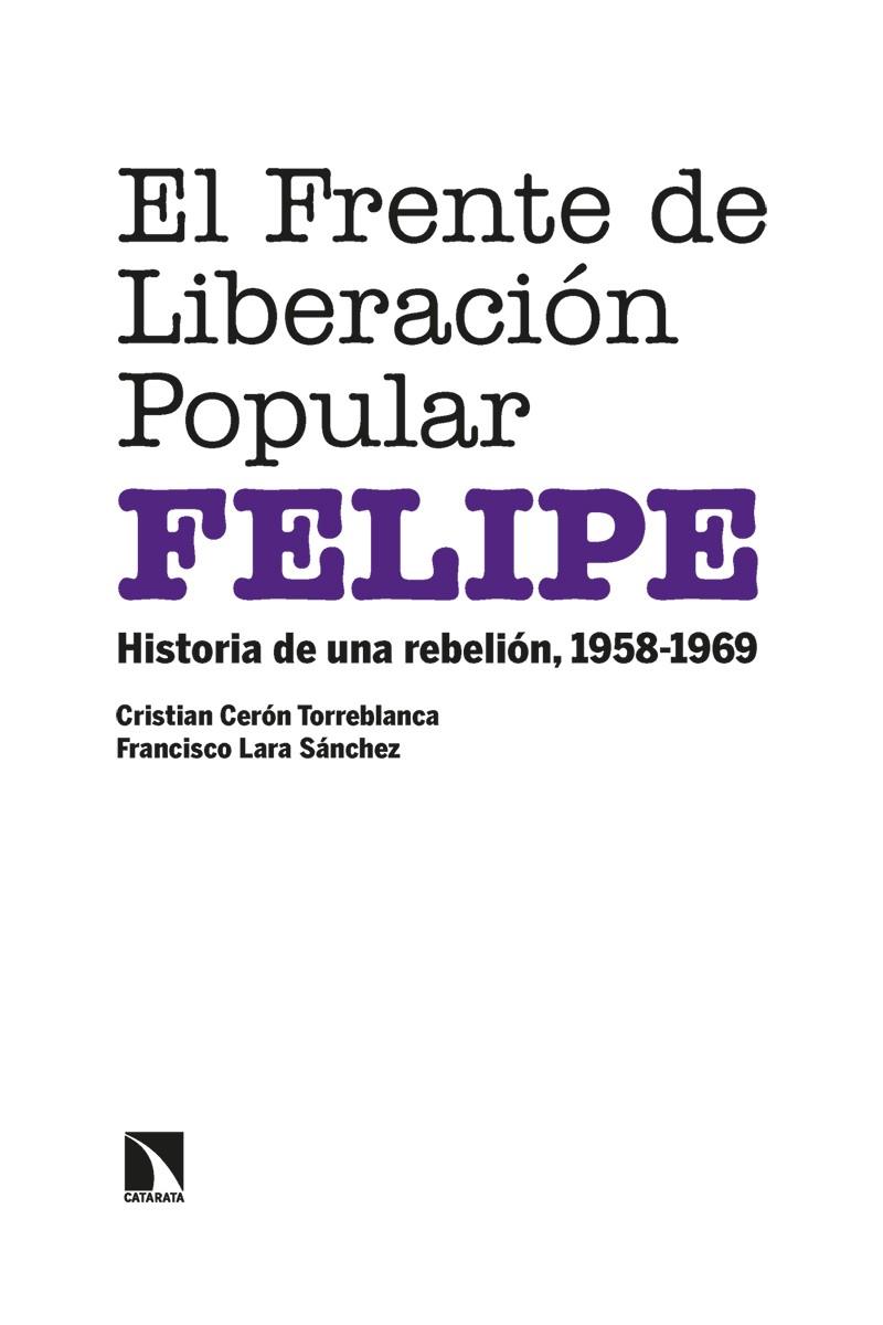 FRENTE DE LIBERACIÓN POPULAR (FELIPE), EL | 9788413523644 | CERÓN TORREBLANCA, CRISTIAN/LARA SÁNCHEZ, FRANCISCO