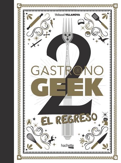 GASTRONOGEEK  2 :  EL REGRESO | 9788418182938 | VILLANOVA, THIBAUD