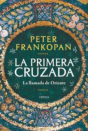 PRIMERA CRUZADA, LA  | 9788491993735 | FRANKOPAN, PETER