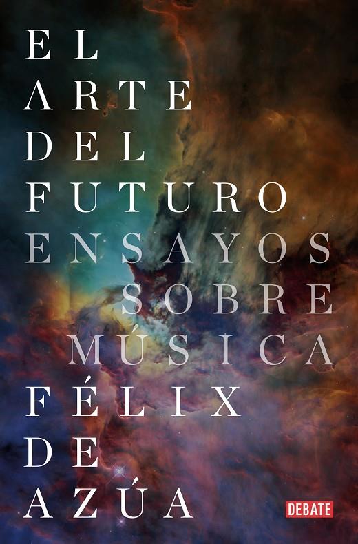 ARTE DEL FUTURO, EL | 9788418056079 | AZÚA, FÉLIX DE