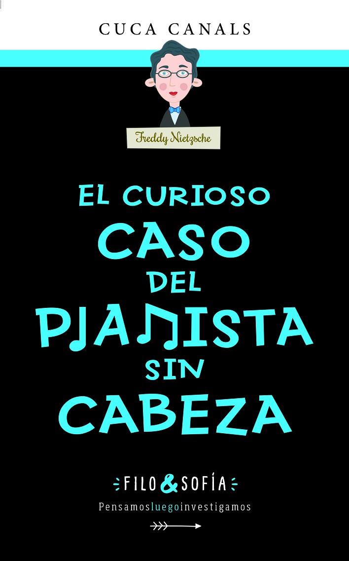 FILO & SOFÍA 3 : EL CURIOSO CASO DEL PIANISTA SIN CABEZA | 9788468356433 | CANALS, CUCA 