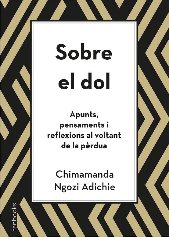 SOBRE EL DOL : APUNTS, PENSAMENTS I REFLEXIONS AL VOLTANT DE LA PÈRDUA | 9788418327391 | NGOZI ADICHIE, CHIMAMANDA