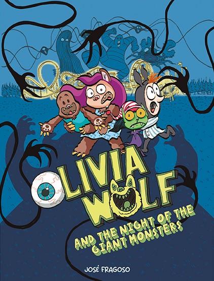OLIVIA WOLF AND THE NIGHT OF THE GIANT MONSTERS | 9788419253576 | FRAGOSO, JOSÉ