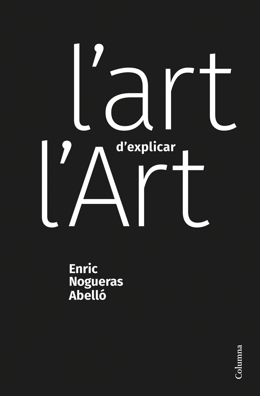 ART D'EXPLICAR L'ART, L' | 9788466428453 | NOGUERAS ABELLÓ, ENRIC