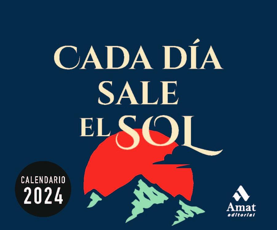 CALENDARIO CADA 2024  DÍA SALE EL SOL  | 9788419870001 | AMAT EDITORIAL