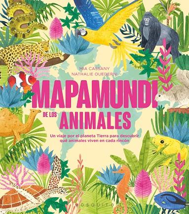 MAPAMUNDI DE LOS ANIMALES | 9788419095602 | CASSANY, MIA ; OUEDERNI, NATHALIE
