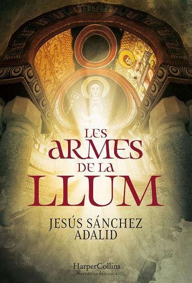 ARMES DE LA LLUM, LES | 9788491395263 | SÁNCHEZ ADALID, JESÚS