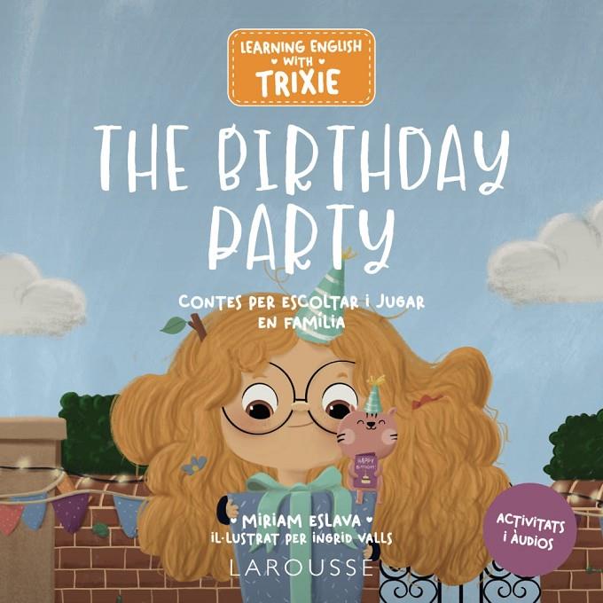 LEARNING ENGLISH WITH TRIXIE : THE BIRTHDAY PARTY | 9788419739698 | ESLAVA, MIRIAM ; VALLS, INGRID