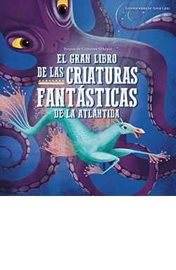 GRAN LIBRO DE LAS CRIATURAS FANTASTICAS, EL | 9788417452940 | D'ANNA, GIUSEPPE