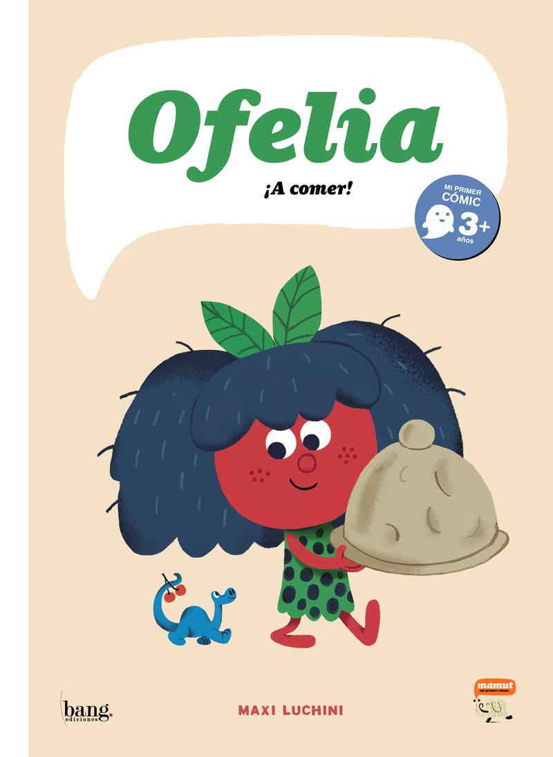 OFELIA, ¡ A COMER ! | 9788417178895 | LUCHINI, MAXI