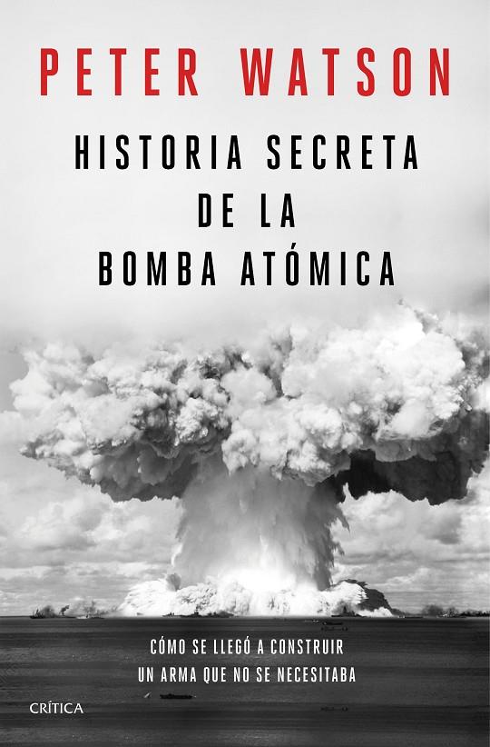 HISTORIA SECRETA DE LA BOMBA ATOMICA | 9788491992141 | WATSON, PETER