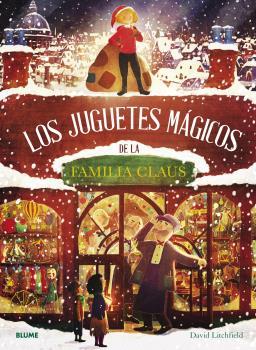 JUGUETES MÁGICOS DE LA FAMILIA CLAUS, LOS | 9788419094766 | LITCHFIELD, DAVID