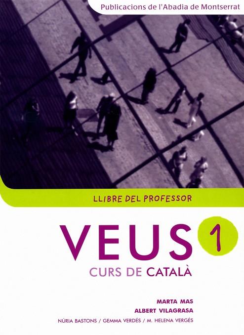VEUS 1 : CURS DE CATALA GUIA DEL PROFESSOR | 9788484157441 | MAS PRATS, MARTA/VILAGRASA GRANDIA, ALBERT/BASTONS VILALLONGA, NÚRIA/VERDÉS PRIETO, GEMMA/VERGÉS CAR