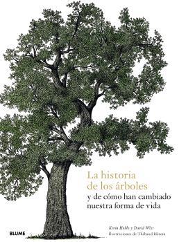 HISTORIA DE LOS ARBOLES Y DE COMO HAN CAMBIADO NUESTRA FORMA DE VIDA | 9788417757915 | HOBBS, KEVIN