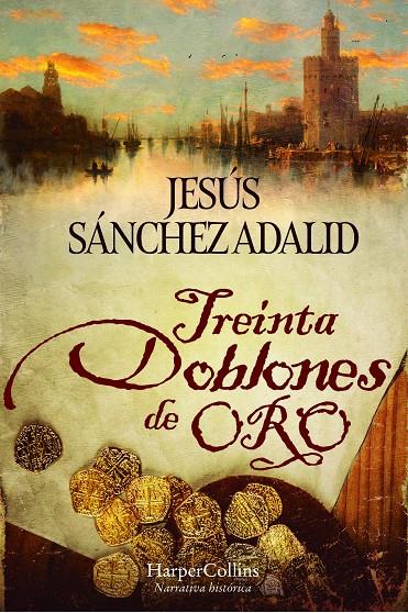TREINTA DOBLONES DE ORO | 9788418623875 | SÁNCHEZ ADALID, JESÚS
