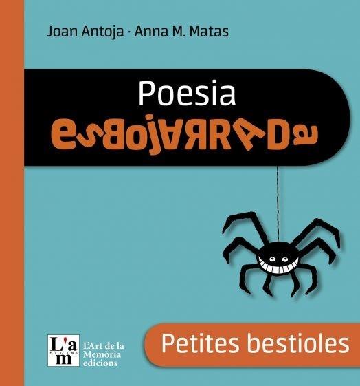 POESIA ESBOJARRADA : PETITES BESTIOLES | 9788412511338 | ANTOJA, JOAN ; MATAS, ANNA M.