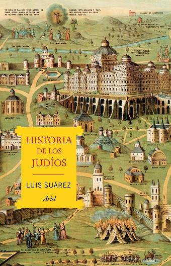HISTORIA DE LOS JUDIOS | 9788434431850 | SUAREZ, LUIS