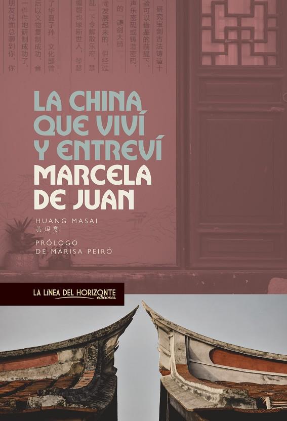 CHINA QUE VIVÍ Y ENTREVÍ, LA | 9788417594855 | JUAN, MARCELA DE ; PEIRÓ, MARISA