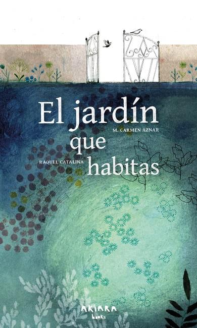 JARDÍN QUE HABITAS, EL | 9788418972478 | AZNAR, M. CARMEN