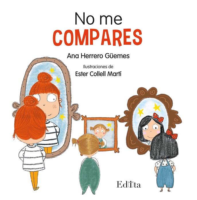NO ME COMPARES | 9788412760613 | HERRERO GÜEMES, ANA ; COLLELL MARTÍ, ESTER