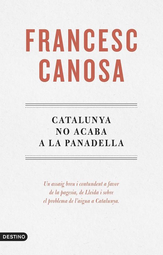 CATALUNYA NO ACABA A LA PANADELLA | 9788419734068 | CANOSA FARRAN, FRANCESC