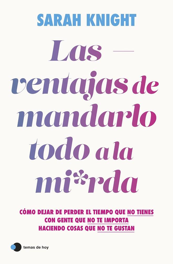 VENTAJAS DE MANDARLO TODO A LA MIERDA, LAS | 9788419812391 | KNIGHT, SARAH