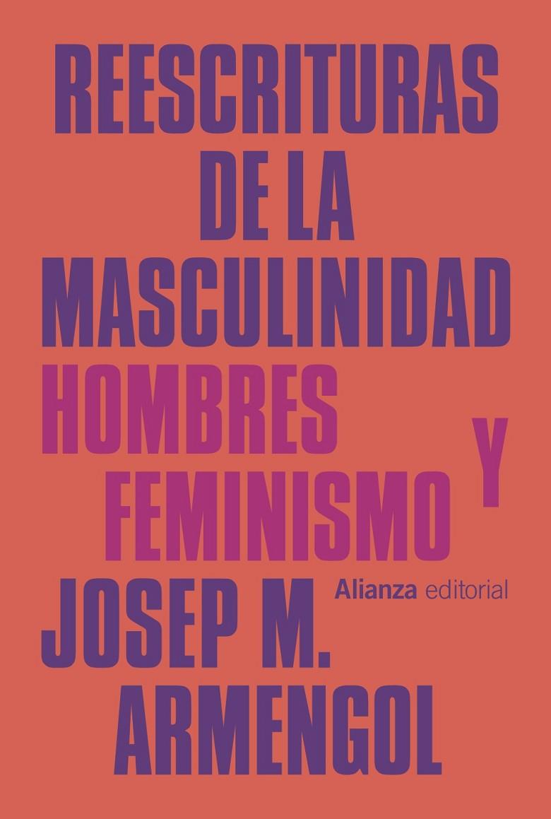 REESCRITURAS DE LA MASCULINIDAD : HOMBRES Y FEMINISMO | 9788413628349 | ARMENGOL, JOSEP M.