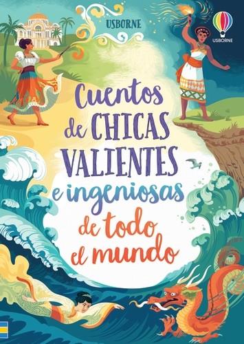 CUENTOS CHICAS VALIENTES INGENIOSAS DE TODO EL MUNDO | 9781474988674 | COOK, LAN / FIRTH, RACHEL / PRENTICE, ANDY