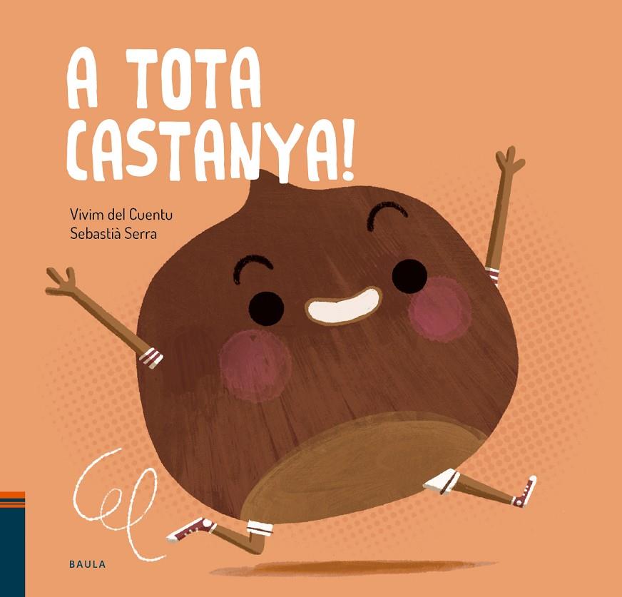 A TOTA CASTANYA! | 9788447951017 | VIVIM DEL CUENTU; SERRA, SEBASTIÀ