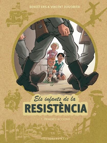 INFANTS DE LA RESISTENCIA 1 :  PRIMERES ACCIONS | 9788416587667 | ERS, BENOIT ; DUGOMIER, VINCENT