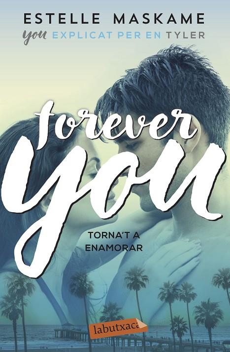 FOREVER YOU 4 : TORNA'T A ENAMORAR | 9788417423612 | MASKAME, ESTELLE