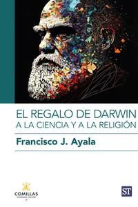 REGALO DE DARWIN A LA CIENCIA Y A LA RELIGIÓN, EL | 9788429331646 | AYALA, FRANCISCO J.